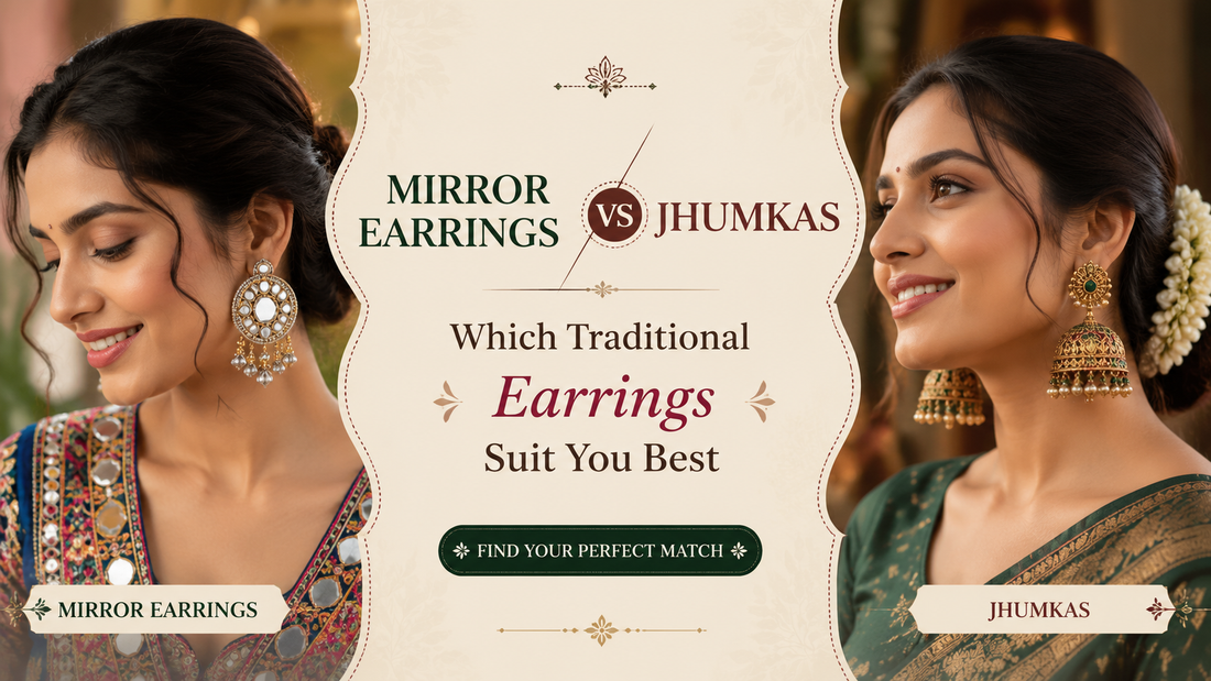 Mirror Earrings Vs Jhumkas: Which Traditional Earrings Suit You Best?