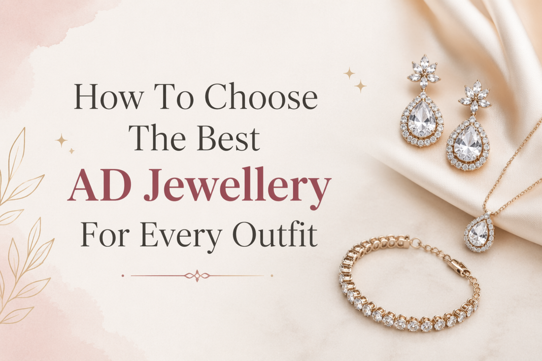 How To Choose The Best AD Jewellery For Every Outfit